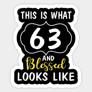 Born In 1957 This Is What 63 Years And Blessed Looks Like Happy Birthday To Me You Sticker